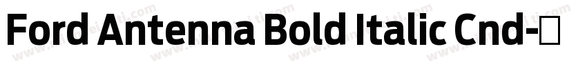 Ford Antenna Bold Italic Cnd字体转换